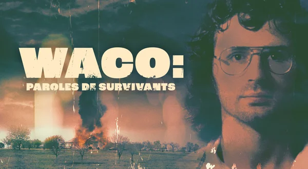 Waco: paroles de survivants