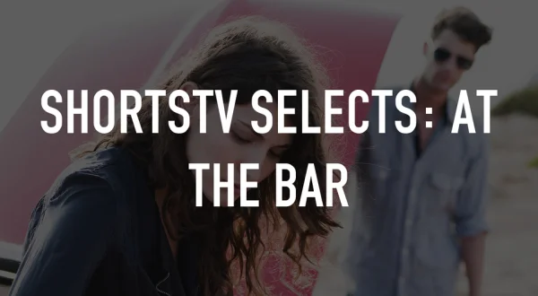 Shortstv Selects: At the Bar