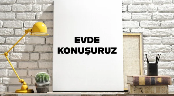 Evde Konuşuruz
