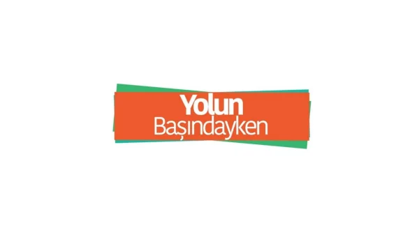 Yolun Başındayken