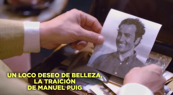 Un loco deseo de belleza, la traición de Manuel Puig