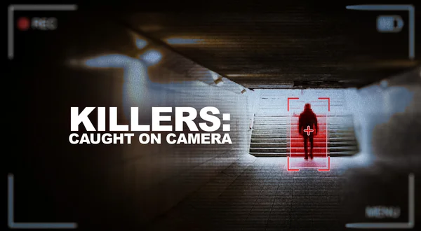 Killers: Caught on Camera