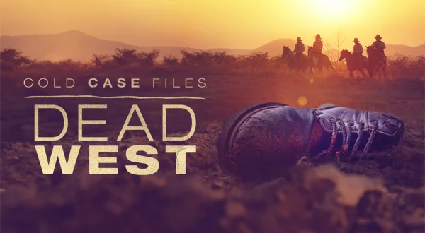 Cold Case Files: Dead West