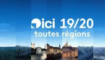 ICI 19/20 édition toutes régions