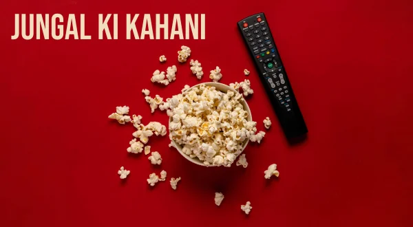 Jungal Ki Kahani