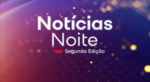 Notícias Noite 2ª Edição