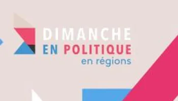 Dimanche en politique dans votre région
