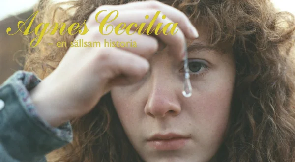 Agnes Cecilia - en sælsom historie