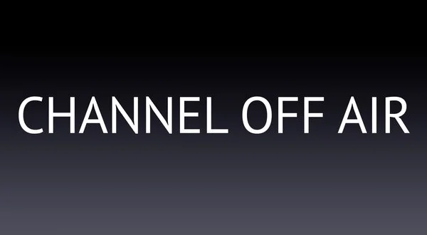Channel Off Air