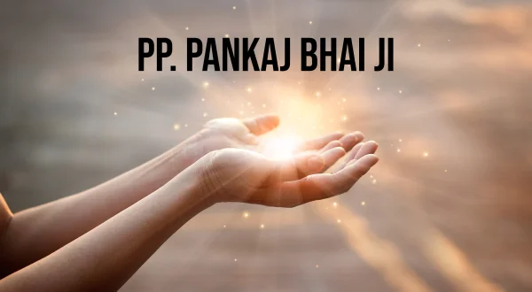 PP. Pankaj Bhai Ji
