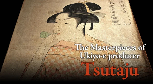 The Masterpieces of Ukiyo-E Producer Tsutaju
