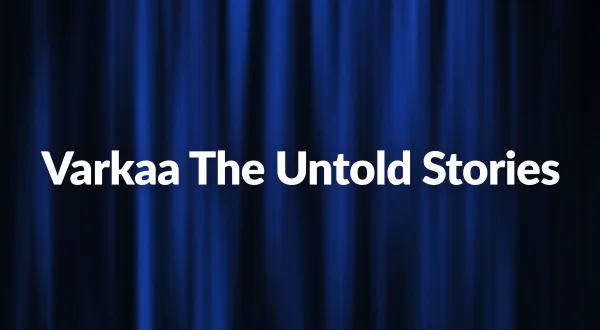 Varkaa The Untold Stories