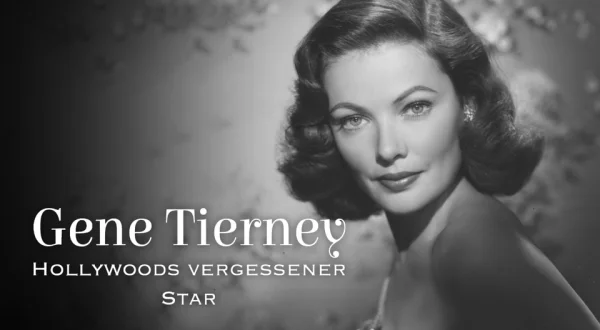 Gene Tierney - Hollywoods vergessener Star
