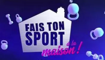 Fais ton sport à la maison