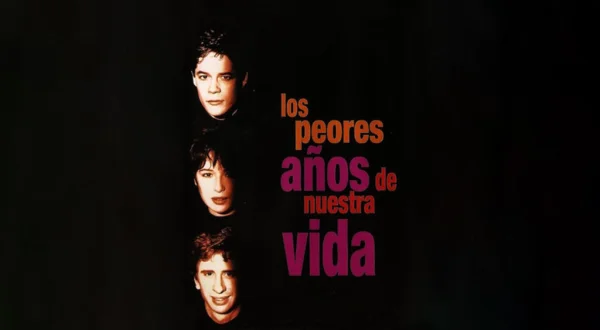 Los peores años de nuestra vida