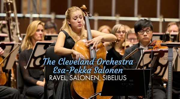 The Cleveland Orchestra, Esa-Pekka Salonen : Ravel, Salonen, Sibelius