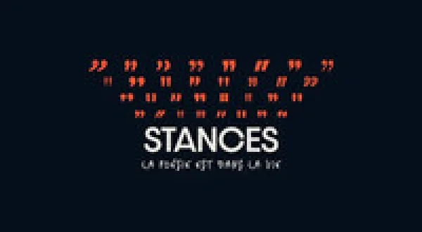 Stances : la poésie est dans la vie