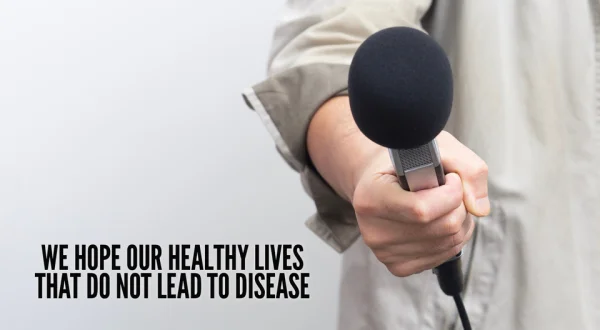 We Hope Our Healthy Lives That Do Not Lead to Disease
