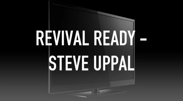 Revival Ready - Steve Uppal