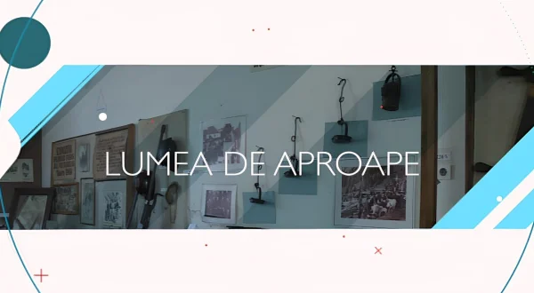 Lumea de aproape