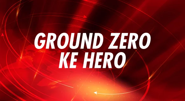Ground Zero Ke Hero
