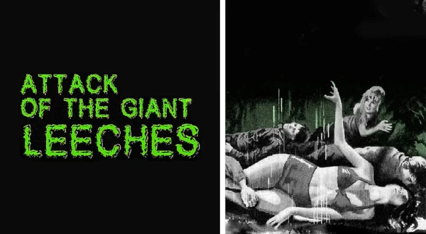 Attack of the Giant Leeches