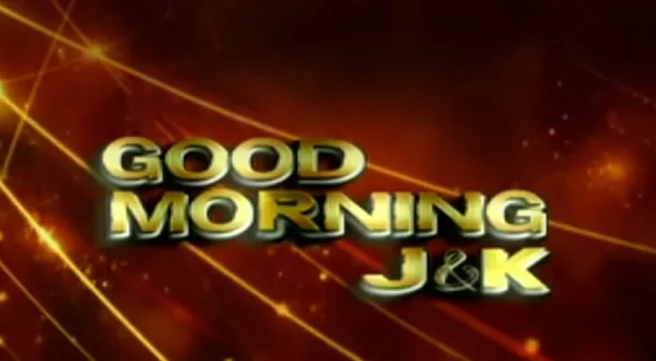Good Morning J\u0026K