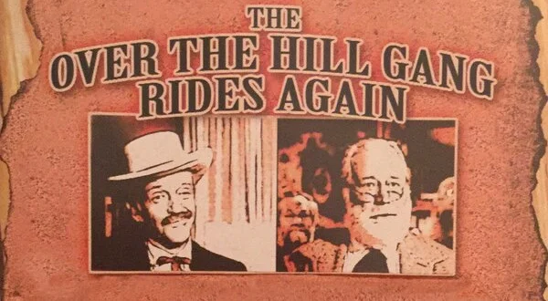 The Over-the-Hill Gang Rides Again