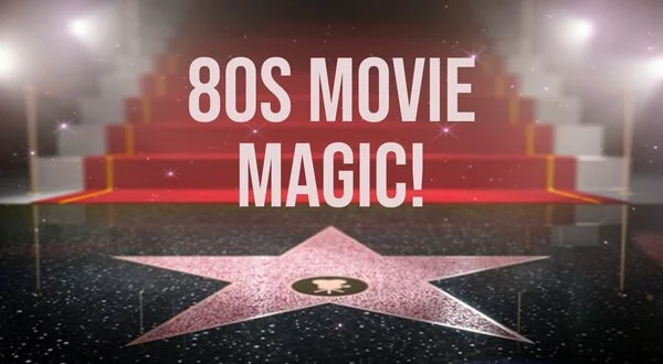 80s Movie Magic!