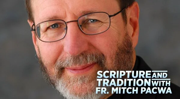 Scripture and Tradition With Fr. Mitch Pacwa
