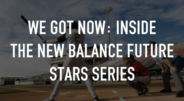 We Got Now: Inside the New Balance Future Stars Series