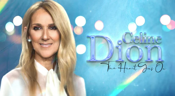 Celine Dion: The Heart Goes On