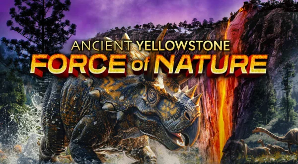 Ancient Yellowstone: Force of Nature