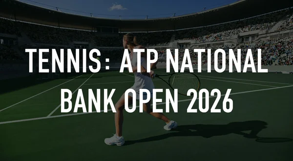 Live: Tennis: ATP National Bank Open 2026