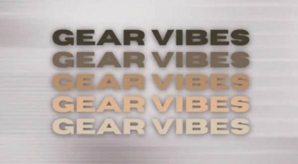 Gear Vibes
