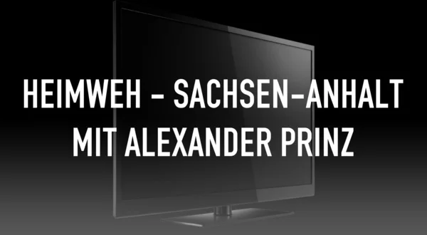 Heimweh - Sachsen-Anhalt mit Alexander Prinz