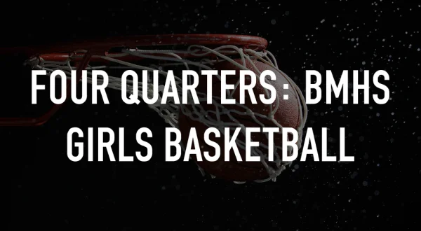 Four Quarters: BMHS Girls Basketball