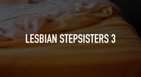 Lesbian Stepsisters 3