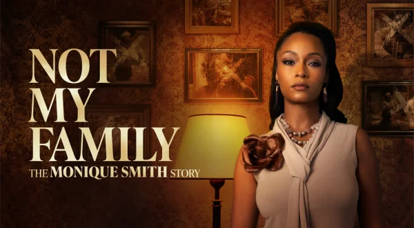 Not My Family: The Monique Smith Story