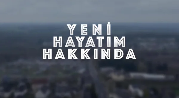 Yeni Hayatım Hakkında