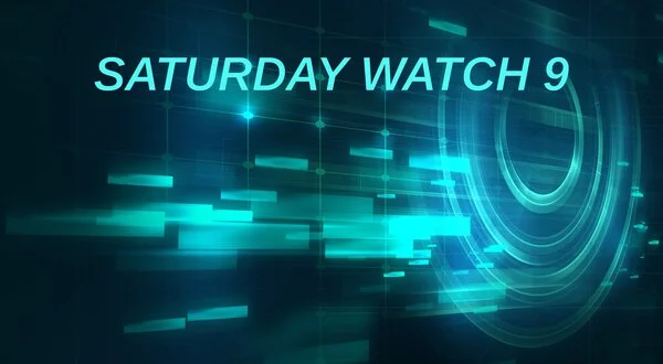 Saturday Watch 9