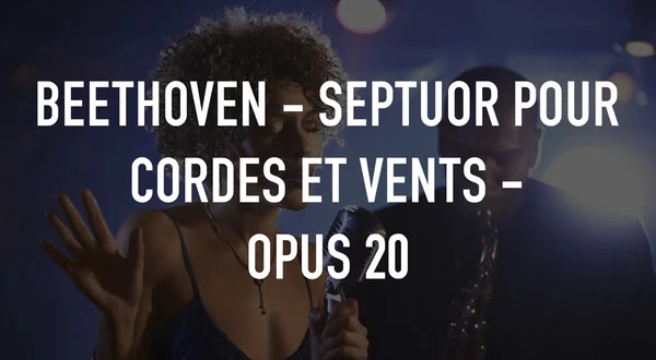 Beethoven - Septuor pour cordes et vents - Opus 20
