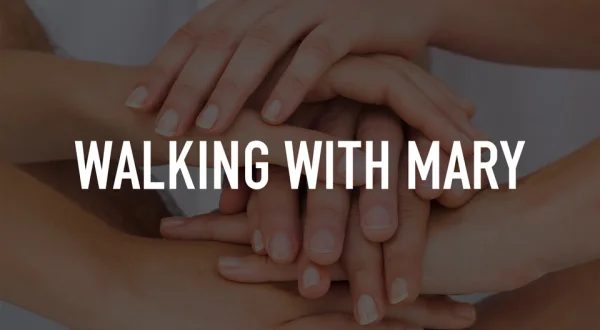 Walking With Mary