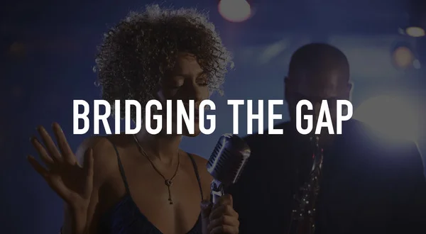 Bridging the Gap