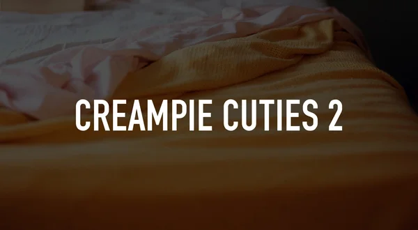 Creampie Cuties 2