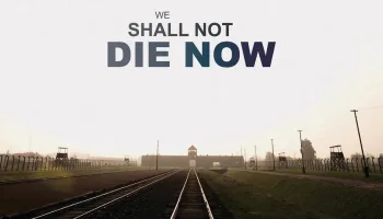 We Shall Not Die Now