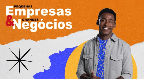 Pequenas Empresas & Grandes Negócios