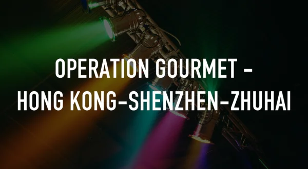 Operation Gourmet - Hong Kong-Shenzhen-Zhuhai
