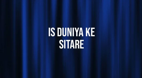 Is Duniya Ke Sitare