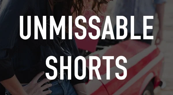 Unmissable Shorts
